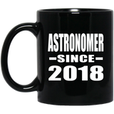 Astronomer Since 2018 - 11 Oz Coffee Mug Black