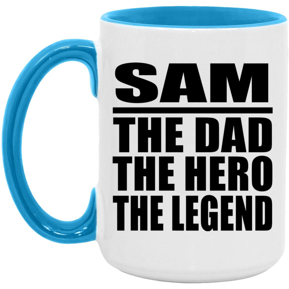 Sam The Dad The Hero The Legend - 15oz Accent Mug Blue