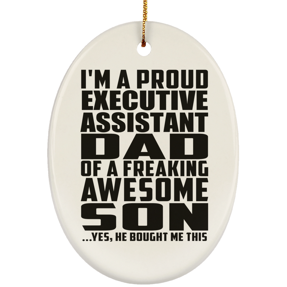 Proud Executive Assistant Dad Of Awesome Son - Oval Ornament