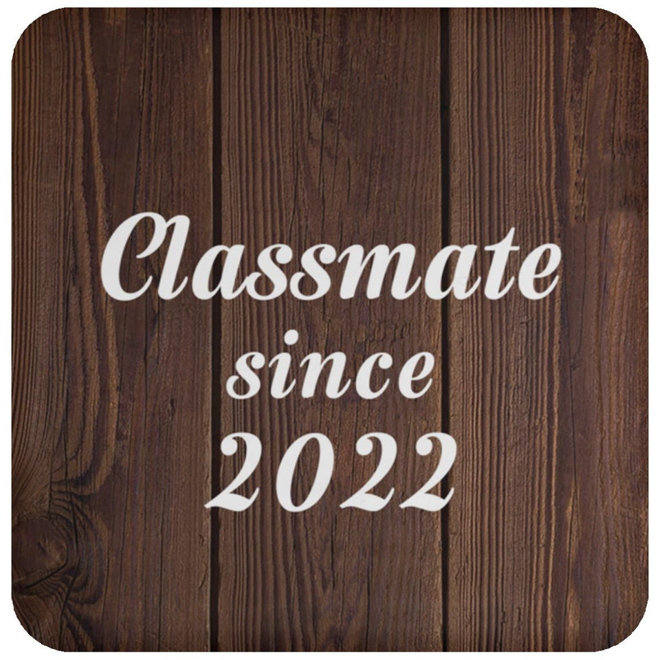 Classmate Since 2022 - Drink Coaster D
