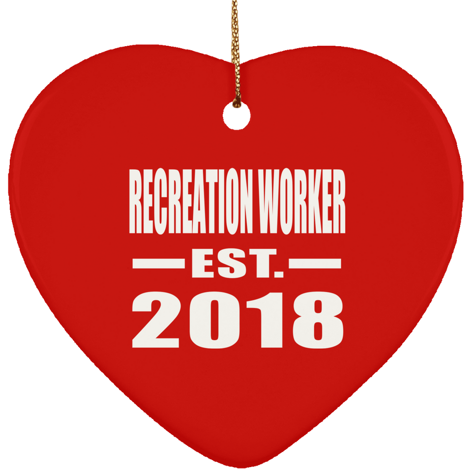 Recreation Worker Established EST. 2018 - Heart Ornament