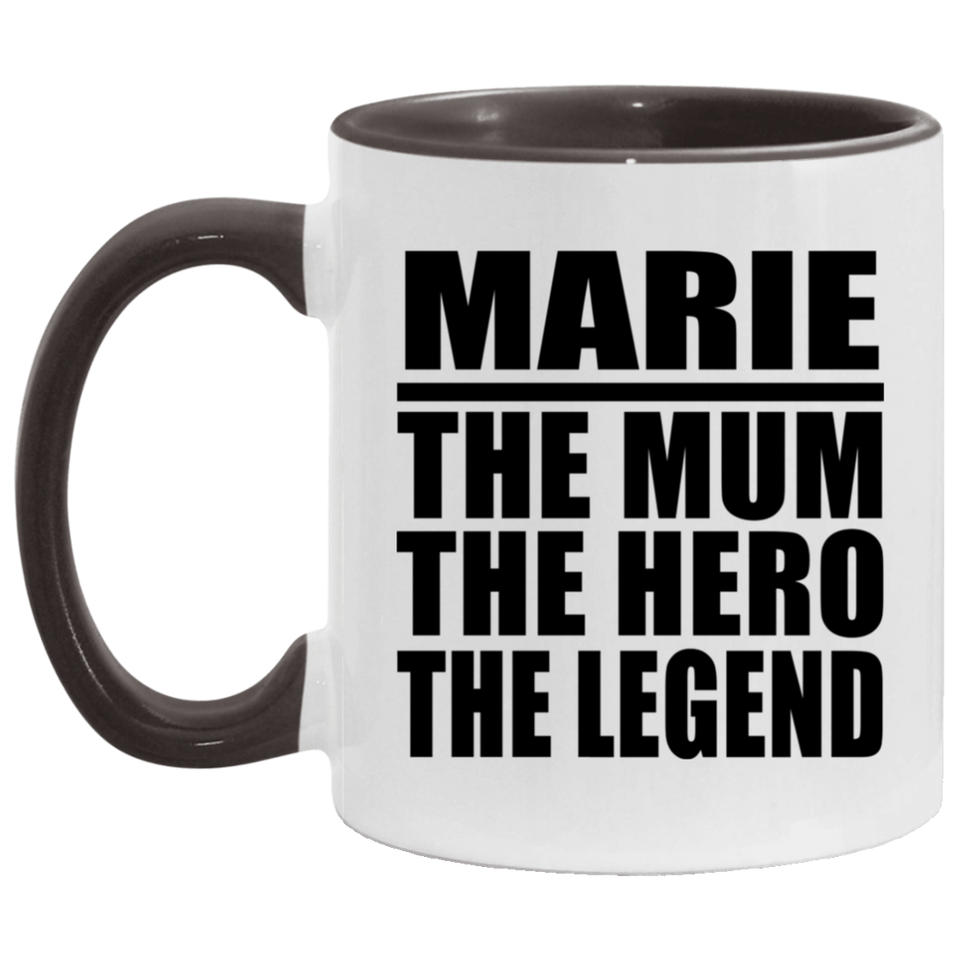 Marie The Mum The Hero The Legend - 11oz Accent Mug Black
