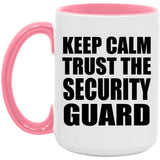 Keep Calm and Trust The Security Guard - 15oz Accent Mug Pink