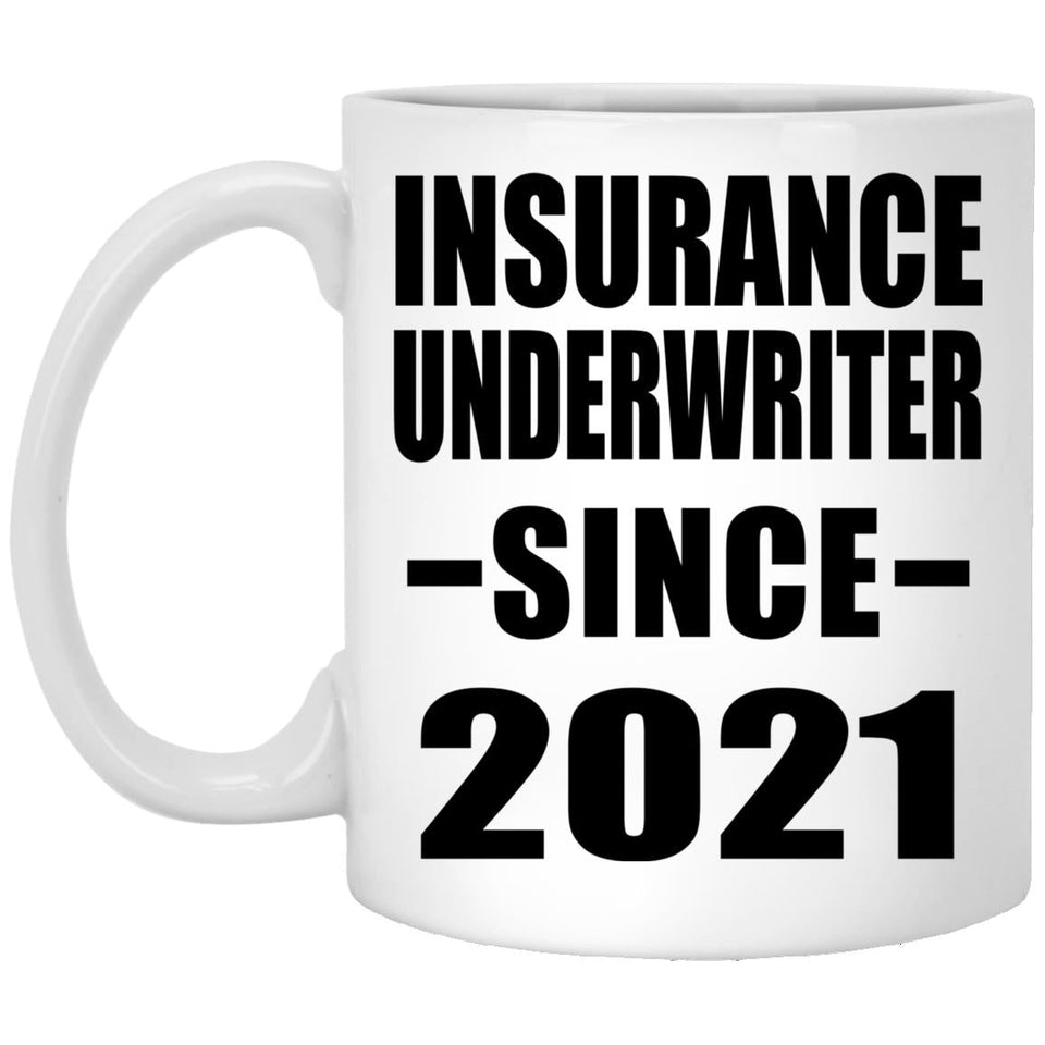 Insurance Underwriter Since 2021 - 11oz Coffee Mug