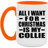 All I Want For Christmas Is My Collie - 15oz Accent Mug Orange
