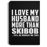 I Love My Husband More Than Skibob - Canvas Portrait