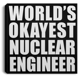 World's Okayest Nuclear Engineer - Canvas Square
