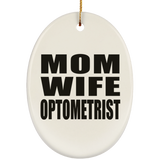 Mom Wife Optometrist - Oval Ornament