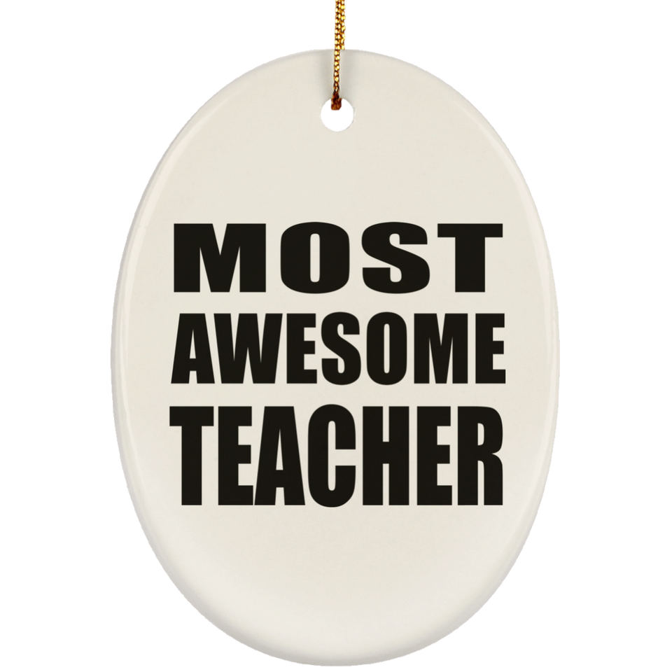 Most Awesome Teacher - Oval Ornament