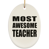 Most Awesome Teacher - Oval Ornament