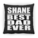 Shane Best Dad Ever - Throw Pillow Black