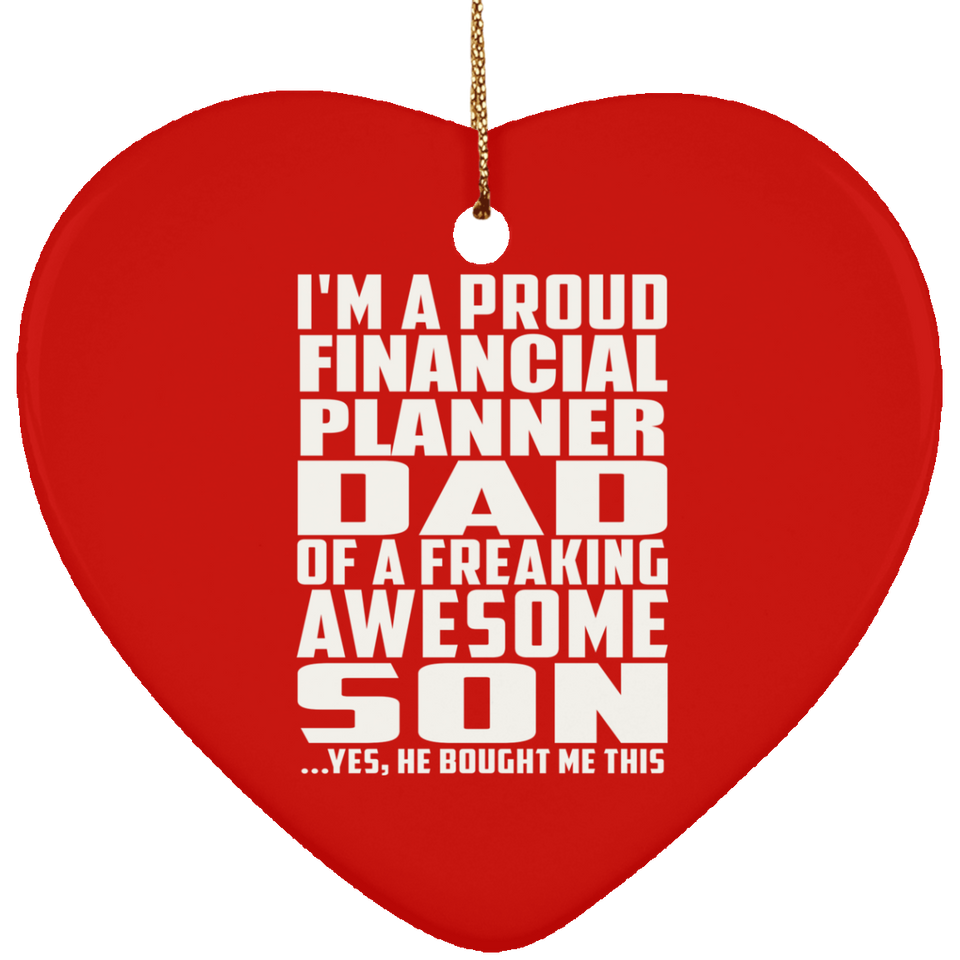 Proud Financial Planner Dad Of Awesome Son - Heart Ornament