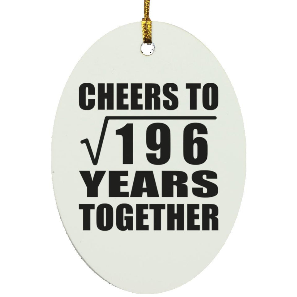 14th Anniversary Cheers To Square Root of 196 Years Together - Oval Ornament