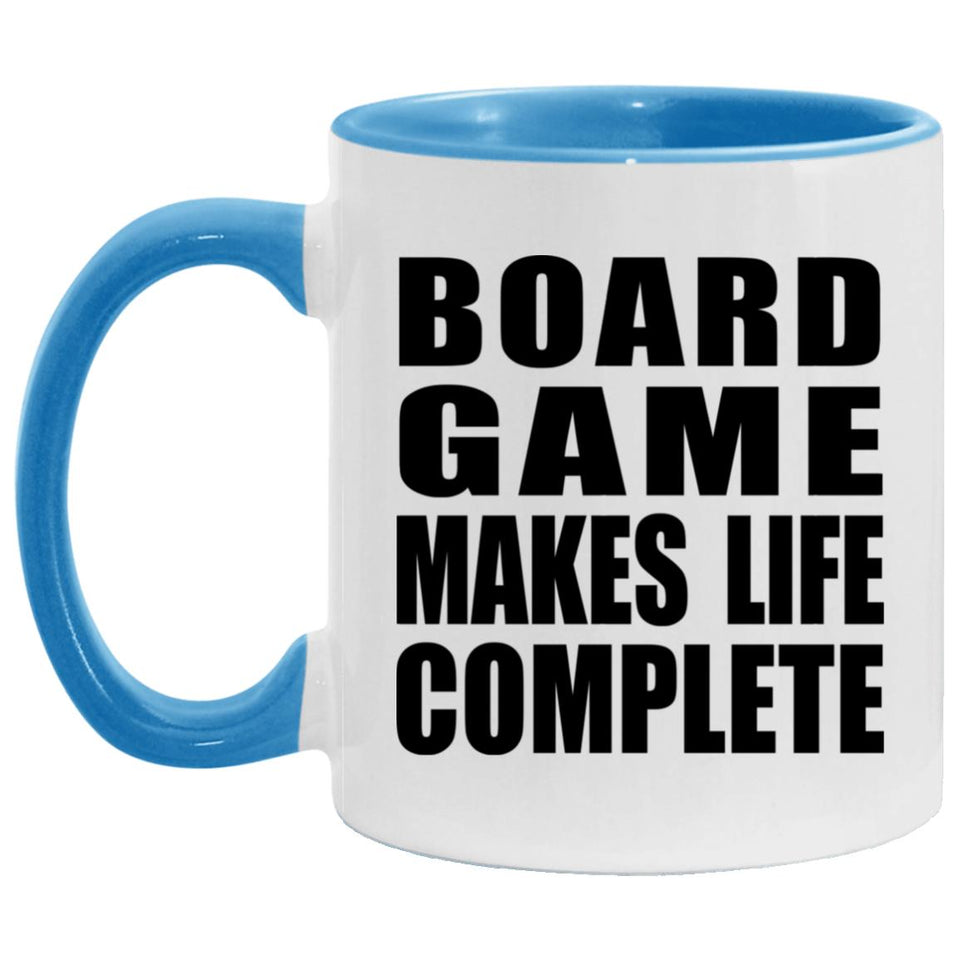 Board Game Makes Life Complete - 11oz Accent Mug Blue