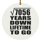 84th Anniversary Square Root of 7056 Years Lifetime To Go - Circle Ornament