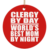 Clergy By Day World's Best Mom By Night - Circle Ornament
