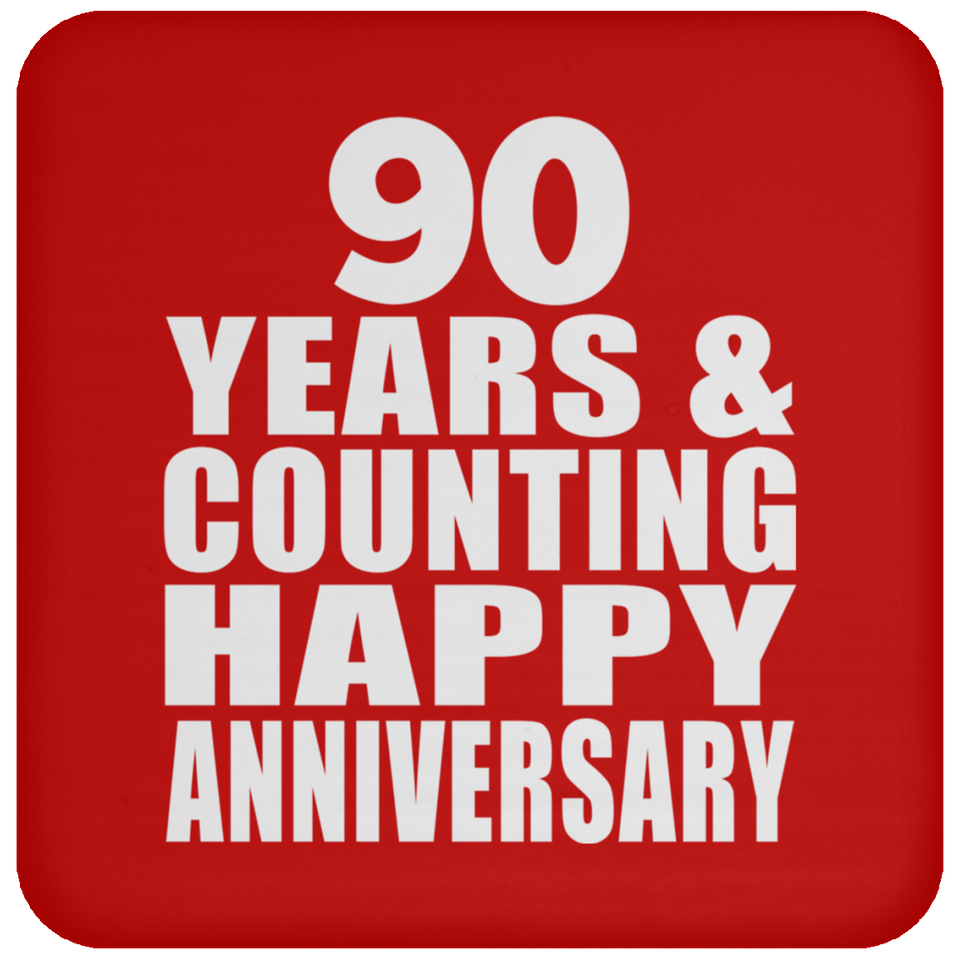 Happy 90th Anniversary 90 Years & Counting - Drink Coaster