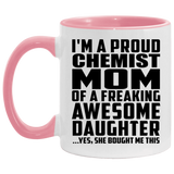 Proud Chemist Mom Of Awesome Daughter - 11oz Accent Mug Pink