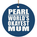Pearl World's Okayest Mum - Circle Ornament