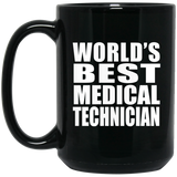 World's Best Medical Technician - 15 Oz Coffee Mug