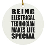 Being Electrical Technician Makes Life Special - Circle Ornament