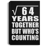 8th Anniversary Square Root of 64 Years Who's Counting - Canvas Portrait