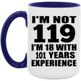 119th Birthday I'm Not 119 I'm 18 With 101 Years Experience - 15oz Accent Mug Purple