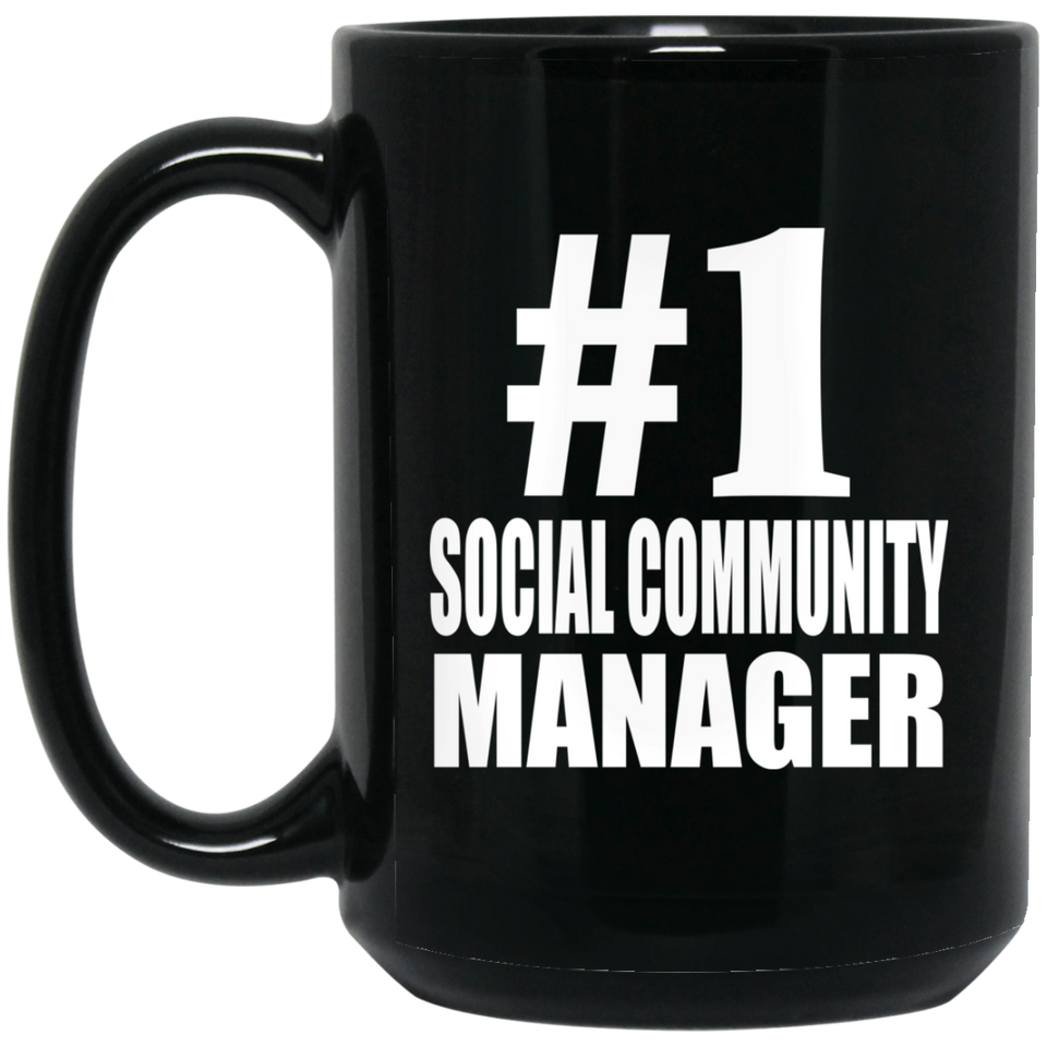 Number One #1 Social Community Manager - 15 Oz Coffee Mug Black