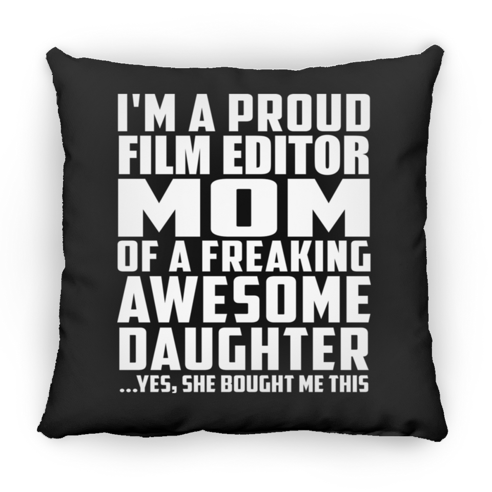 Proud Film Editor Mom Of Awesome Daughter - Throw Pillow Black