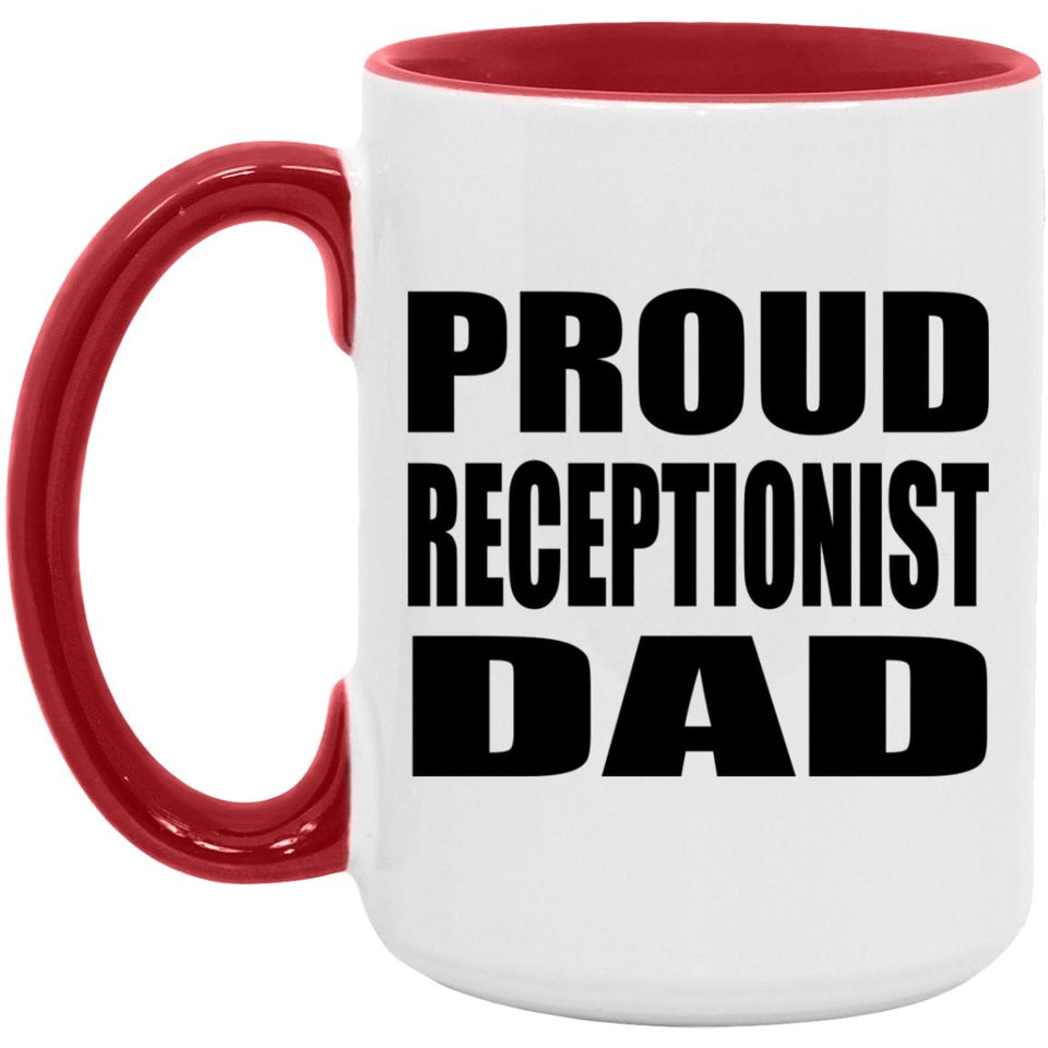 Proud Receptionist Dad - 15oz Accent Mug Red