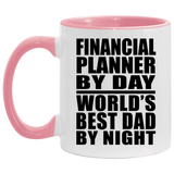 Financial Planner By Day World's Best Dad By Night - 11oz Accent Mug Pink