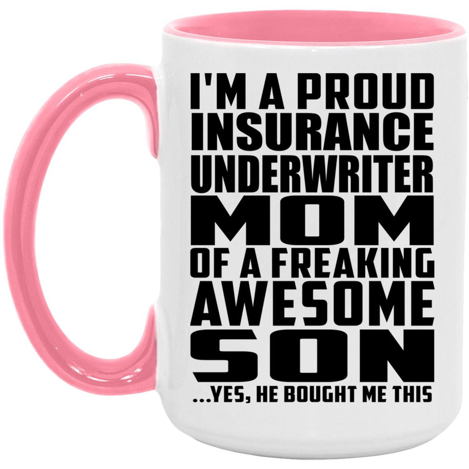 Proud Insurance Underwriter Mom Of Awesome Son - 15oz Accent Mug Pink
