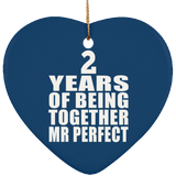 2nd Anniversary 2 Years Of Being Mr Perfect - Heart Ornament