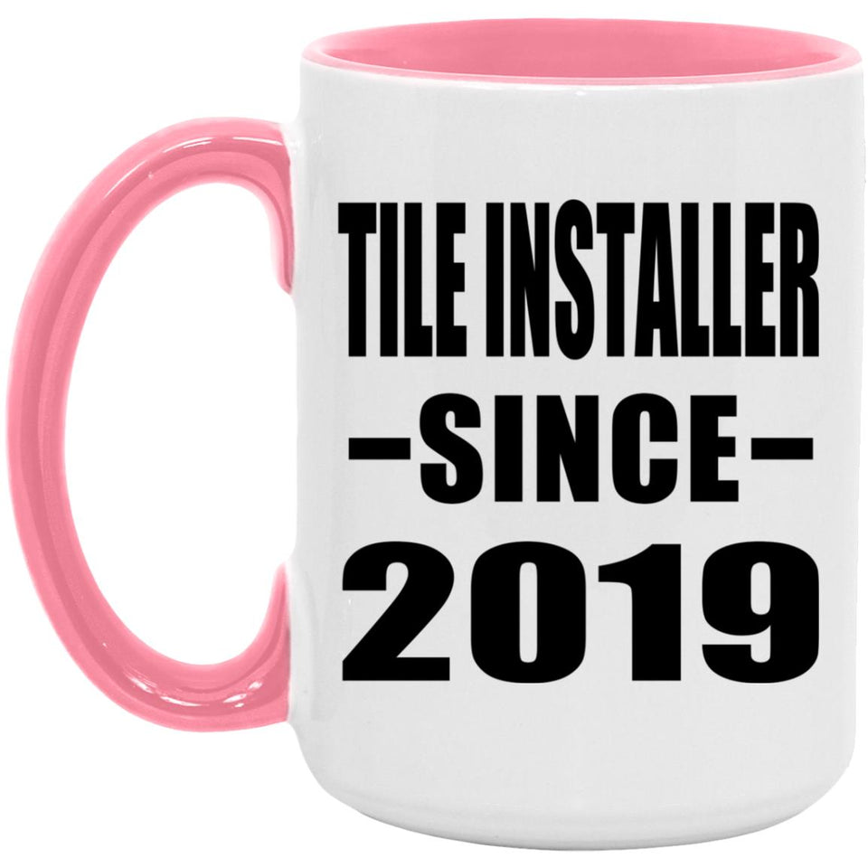 Tile Installer Since 2019 - 15oz Accent Mug Pink