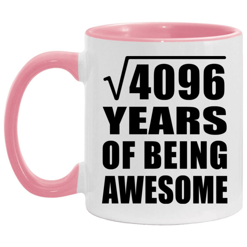 64th Birthday Square Root of 4096 Years of Being Awesome - 11oz Accent Mug Pink
