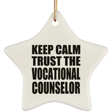 Keep Calm and Trust The Vocational Counselor - Star Ornament