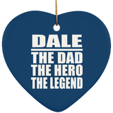 Dale The Dad The Hero The Legend - Heart Ornament