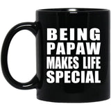 Being Papaw Makes Life Special - 11oz Coffee Mug Black