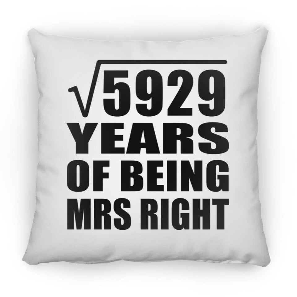 77th Anniversary Square Root of 5929 Years of Being Mrs Right - Throw Pillow