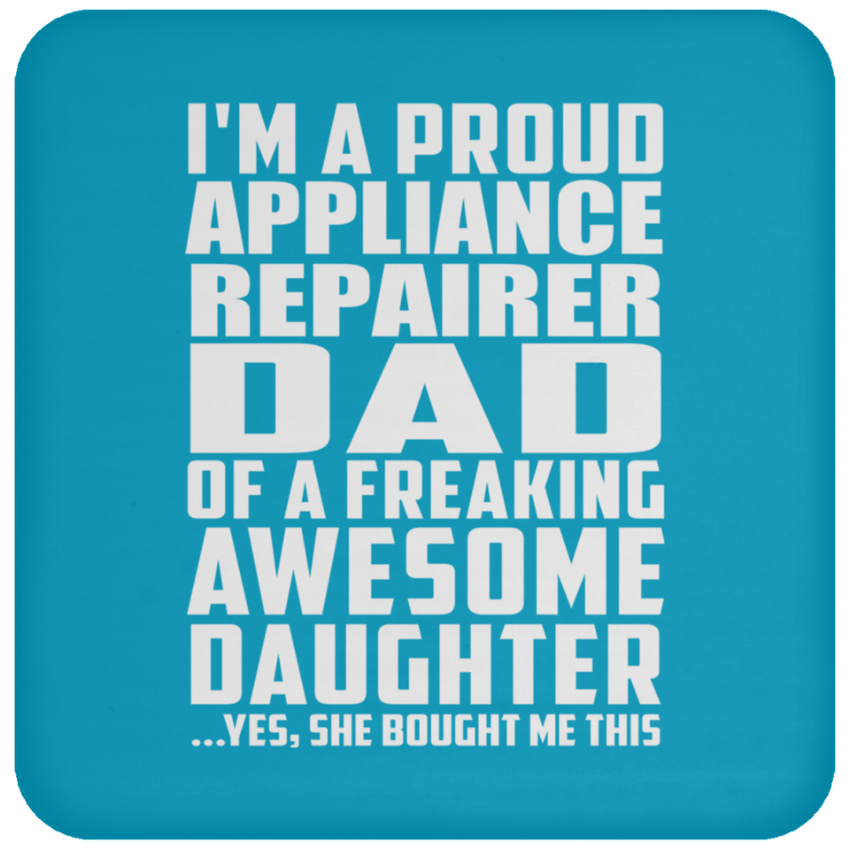 Proud Appliance Repairer Dad Of Awesome Daughter - Drink Coaster