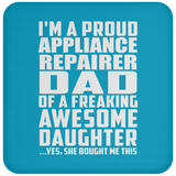 Proud Appliance Repairer Dad Of Awesome Daughter - Drink Coaster