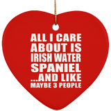 All I Care About Is Irish Water Spaniel - Heart Ornament