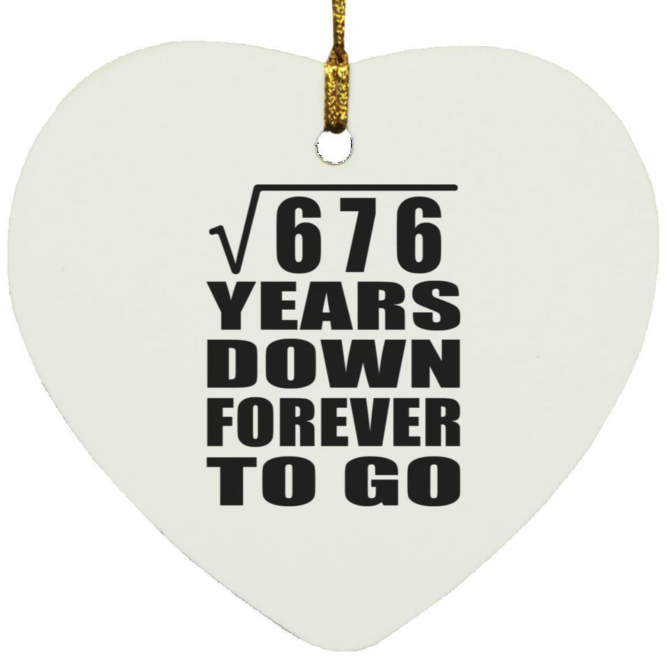 26th Anniversary Square Root of 676 Years Down Forever To Go - Heart Ornament