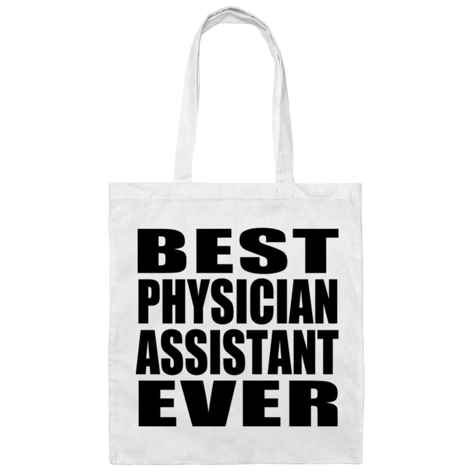 Best Physician Assistant Ever - Tote Bag White