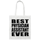 Best Physician Assistant Ever - Tote Bag White