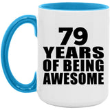 79th Birthday 79 Years Of Being Awesome - 15oz Accent Mug Blue