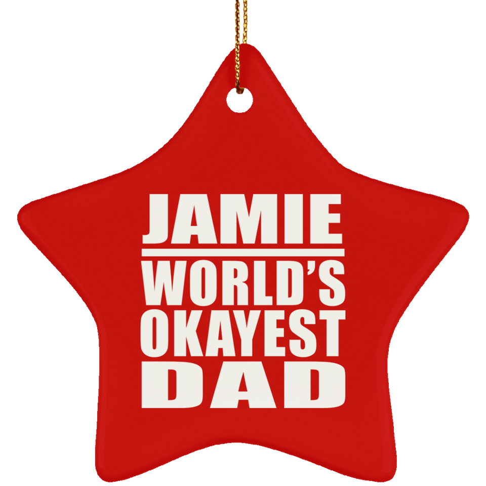 Jamie World's Okayest Dad - Star Ornament