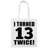 26th Birthday I Turned 13 Twice - Tote Bag White