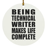 Being Technical Writer Makes Life Complete - Circle Ornament