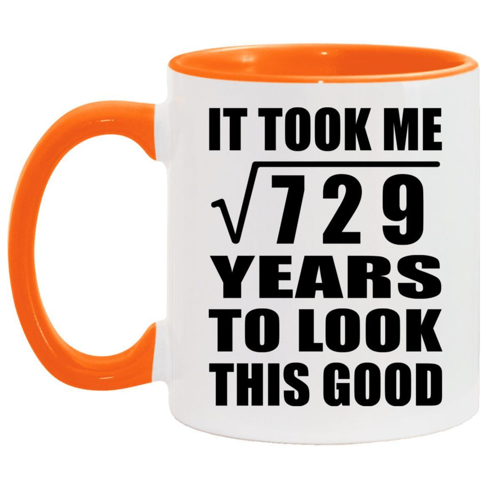 27th Birthday Took Square Root of 729 Years To Look Good - 11oz Accent Mug Orange